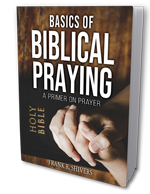 Basics of Biblical Praying